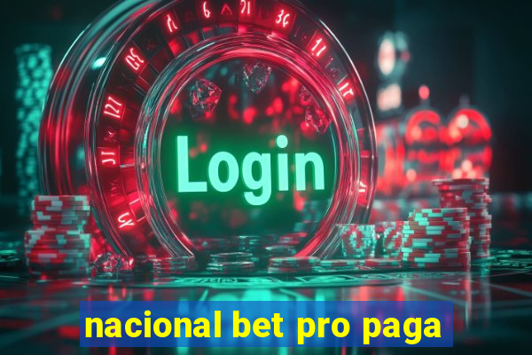 nacional bet pro paga